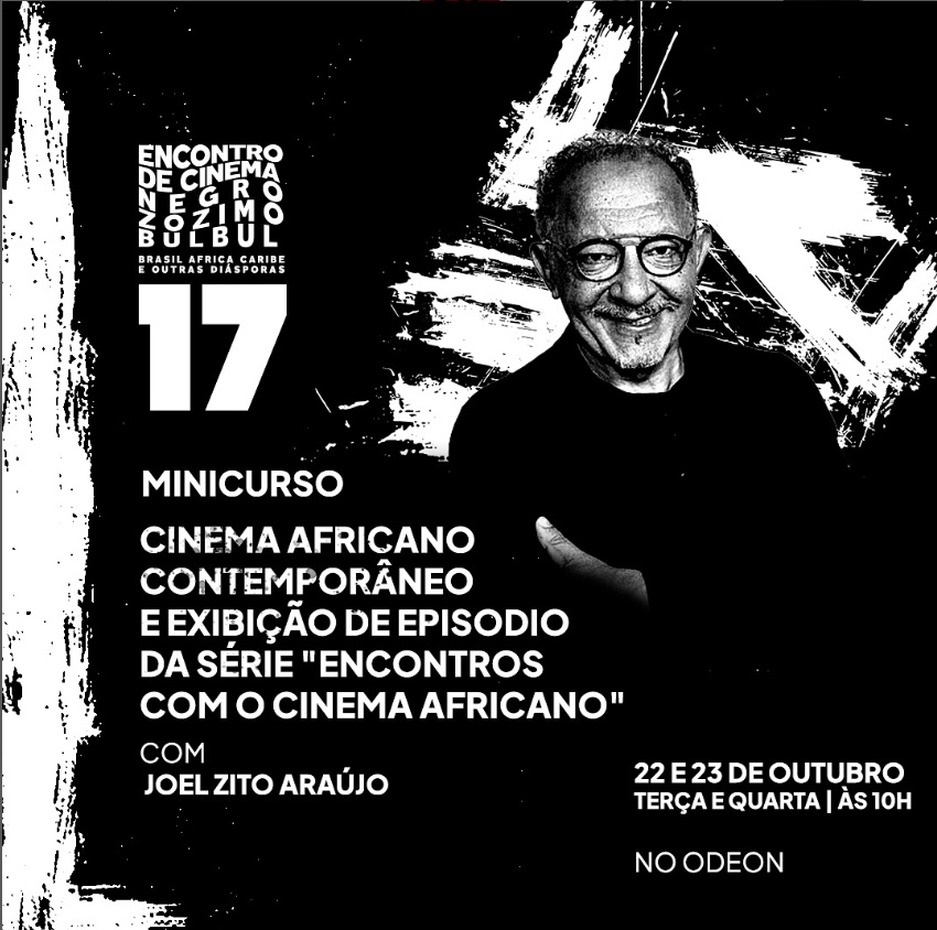 Encontro Cinema Negro Zózimo Bulbul - Joel Zito - Minicurso - cinema africano contemporâneo