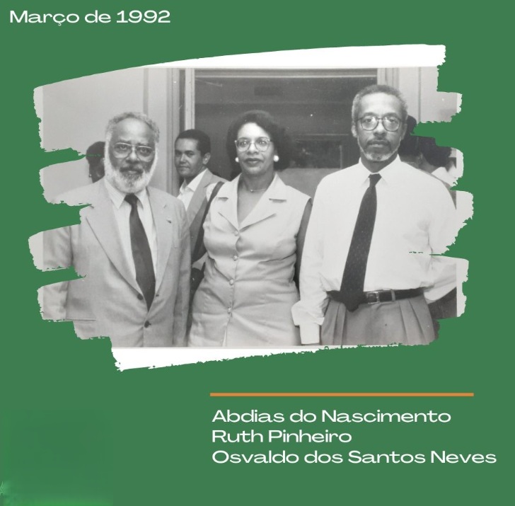Ruth Pinheiro e a militância negra - Abdias Nascimento - Osvaldo dos SantosNeves